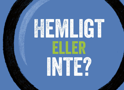 Hemligt eller inte?